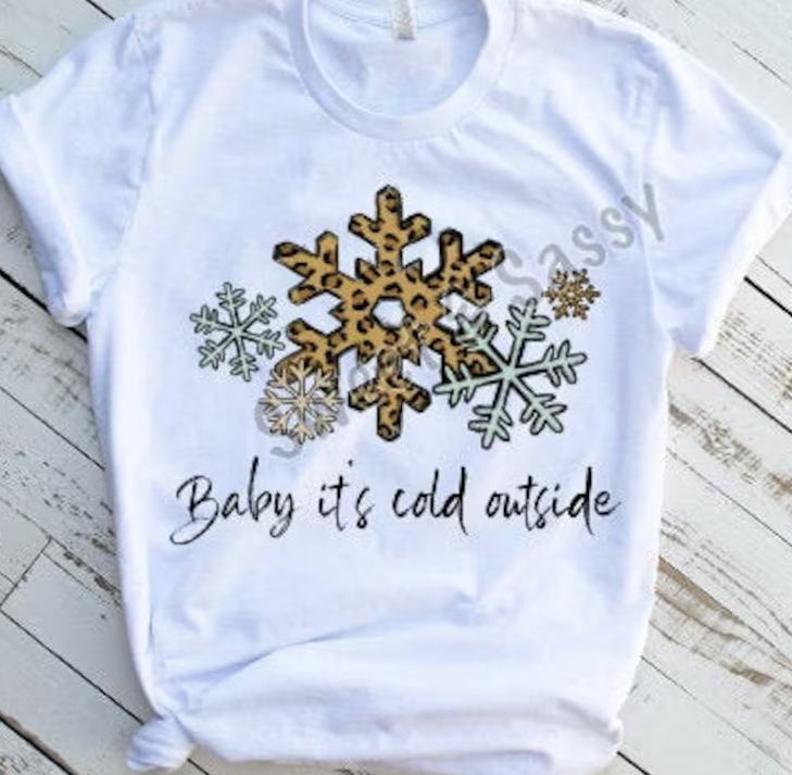 Baby it's cold outside Sublimation or DTF Transfer