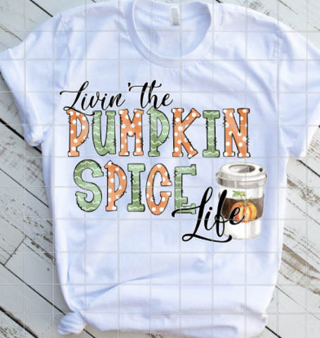 Livin' the Pumpkin Spice Life Sublimation Transfer