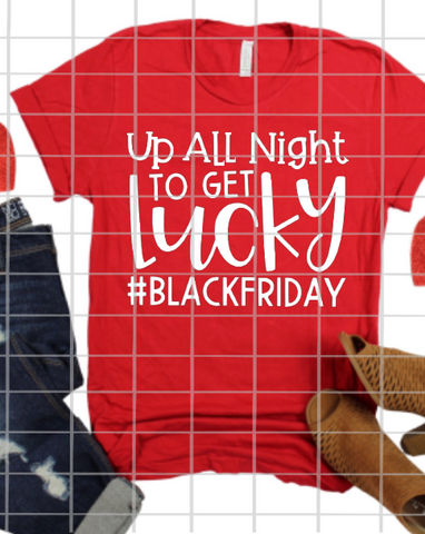 Up all night to get lucky, Black Friday, Read to Press, Screen print transfers