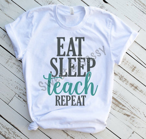 Eat Sleep Teach Repeat Teacher Sublimation Transfers