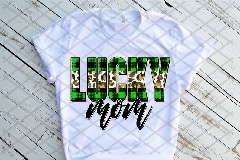 Lucky Mom, St Patrick's Day Sublimation Transfer, Ready to Press
