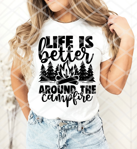 Life is better around the campfire, Ready to Press Sublimation Transfer