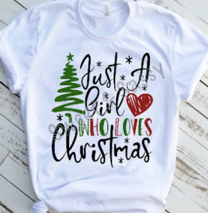 Just a girl who loves Christmas Sublimation or DTF Transfer