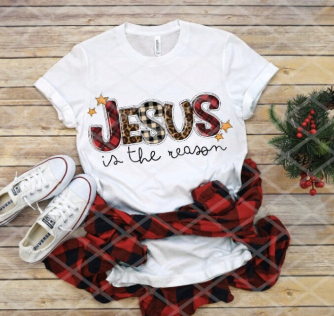 Jesus is the Reason Sublimation or DTF Transfer
