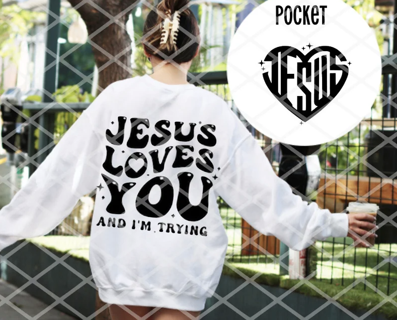 Jesus Loves you and I am tyring, Ready to Press Transfer