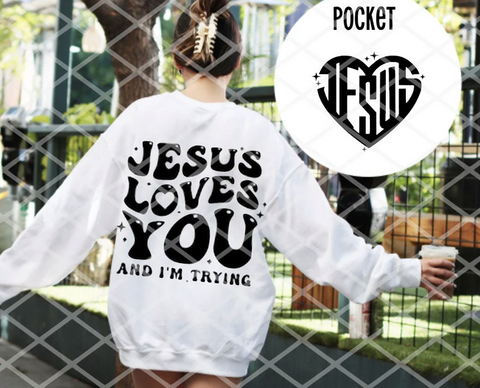 Jesus Loves you and I am tyring, Ready to Press Transfer