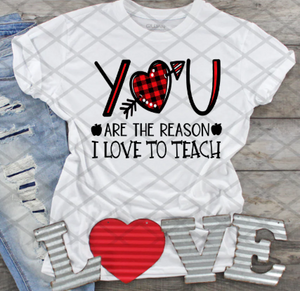 You are the reason I love to teach, Valentine's Day, Ready to Press