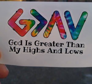 God is greater than the highs and lows Vinyl Decal