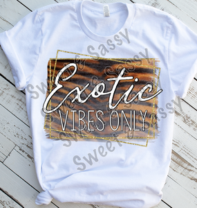 Exotic Vibes Only, Joe Exotic, Tiger King, Sublimation Transfer