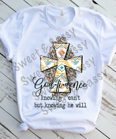 Godfidence Knowing I can't but he will, Sublimation Transfer