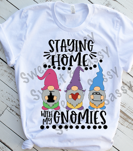 Staying home with my gnomies, Sublimation Transfer