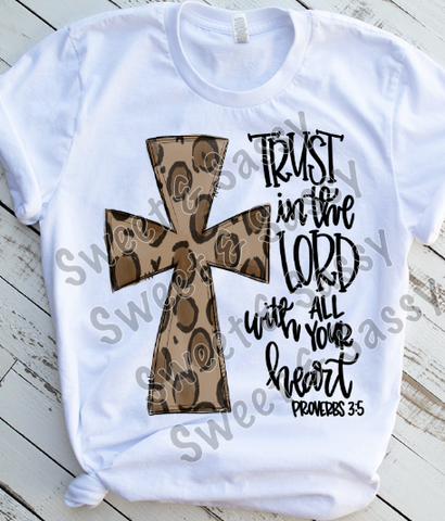 Trust in the Lord with all of your heart, Sublimation or DTF Transfer