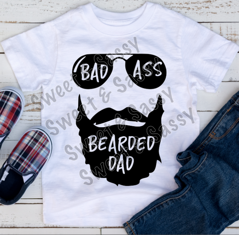 Bad Ass Bearded Dad Sublimation Transfer