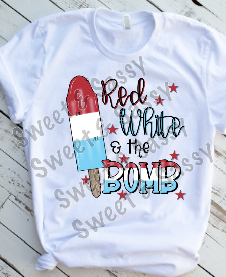 Red White and the Bomb, 4th of July Sublimation Transfer
