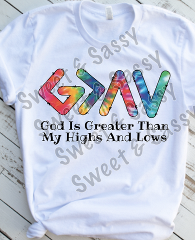 Tie Dye God is greater than the highs and lows, Sublimation Transfer