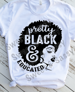 Pretty, Black and Educated Sublimation Transfer