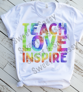 Tie Dye Teach Love Inspire Sublimation Transfer
