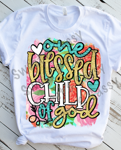 One Blessed Child of God Sublimation or DTF Transfer