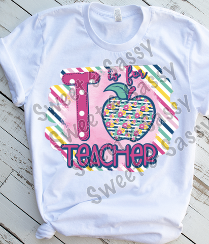 T is for Teacher, Back to School, Sublimation Transfer
