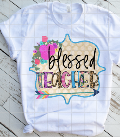Blessed Teacher, Back to School, Sublimation Transfer