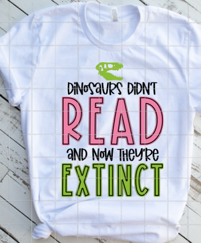 Dinosaurs didn't read Teacher Sublimation Transfer