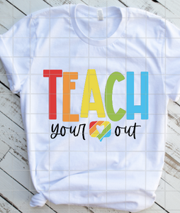 Teach your heart out, Teacher Sublimation Transfer