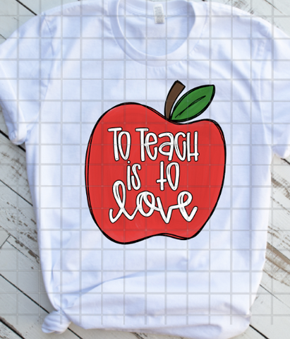 To teach is to love,  Back to School, Sublimation Transfers
