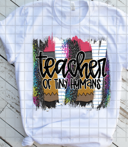 Teacher of Tiny Humans, Back to School, Sublimation Transfers