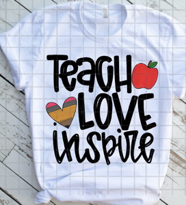 Teach Love Inspire,  Back to School, Sublimation Transfers