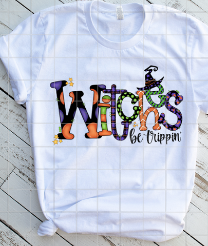 Witches be Trippin' Sublimation Transfer