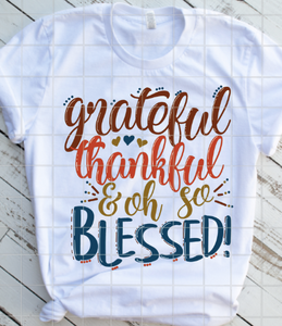 Grateful, Thankful, and oh so blessed Sublimation Transfer