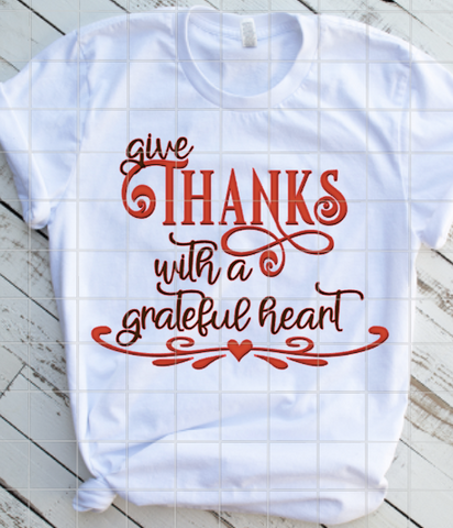 Give Thanks with a grateful heart Sublimation Transfer