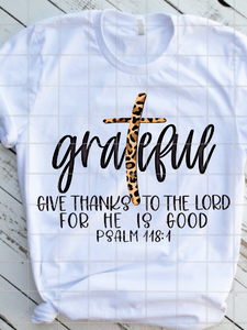 Grateful Give thanks to the Lord for He is good Sublimation Transfer