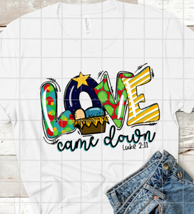 Love Came Down Jesus Sublimation Transfer
