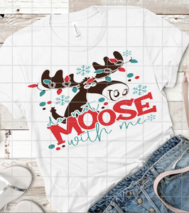 Don't Moose With Me, Sublimation Transfer