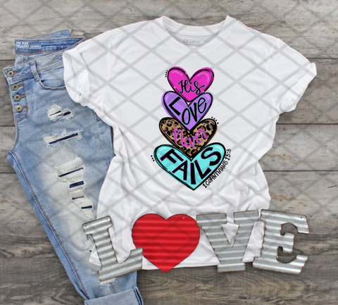 His love never fails, Valentine's Day, Ready to press, Sublimation or DTF Transfer
