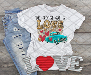 The Greatest Gift is Love, Valentine's Day, Ready to press, Sublimation Transfer