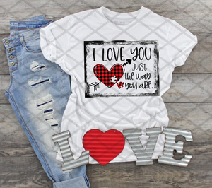 I love you just the way you are, Valentine's Day, Ready to press, Sublimation Transfer
