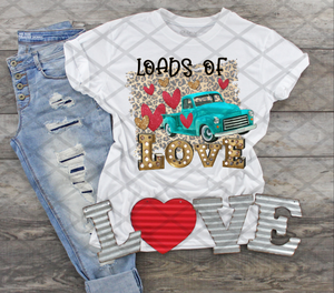 Loads of Love, Valentine's Day, Ready to press, Sublimation Transfer
