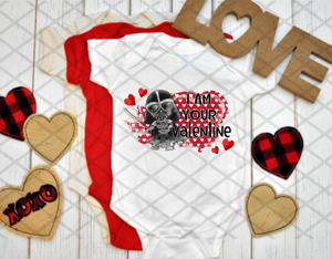 I am your valentine, Valentine's Day, Ready to press,  Sublimation Transfer