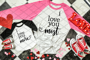 I love you the most, Valentine's Day, Ready to press, Sublimation Transfer