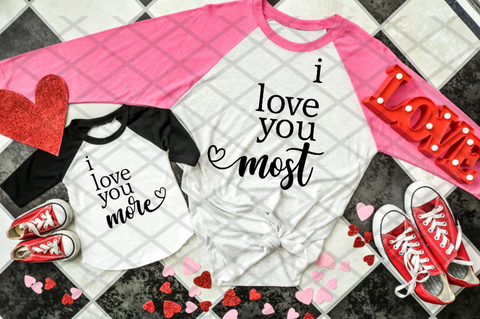 I love you more, Valentine's Day, Ready to press, Sublimation Transfer