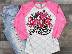 No Greater Love, Valentine's Day, Ready to press, Sublimation Transfer
