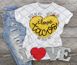 I love tacos and queso too, Valentine's Day, Ready to press, Sublimation Transfer