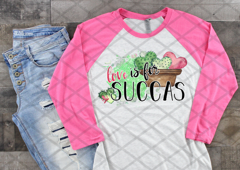Love is for Succas, Valentine's Day, Ready to press, Sublimation Transfer