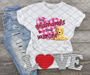 My Goldendoodle is my Valentine, Valentine's Day, Ready to press, Sublimation Transfer
