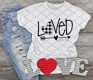 Loved, John 3:16, Valentine's Day, Ready to press, Sublimation or DTF Transfer