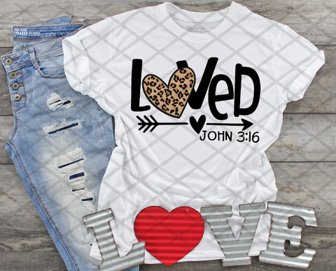 Loved, John 3:16, Valentine's Day, Ready to press, Sublimation or DTF Transfer