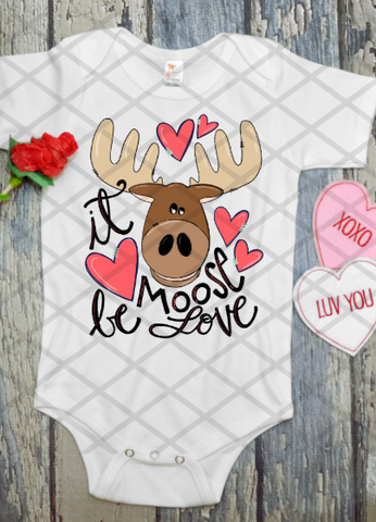 It Moose Be Love, Valentine's Day Ready to press, Sublimation Transfer