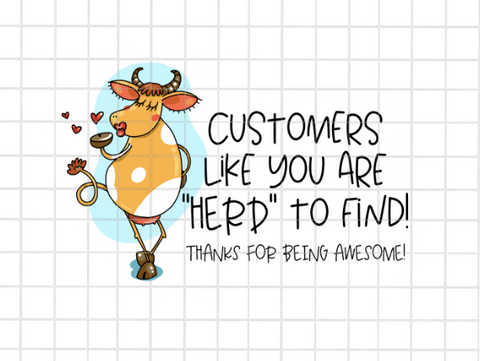 Customers Like You Are "Herd" to Find! Thanks for being awesome! 0.11 cents, Packaging Sticker 2x1.8